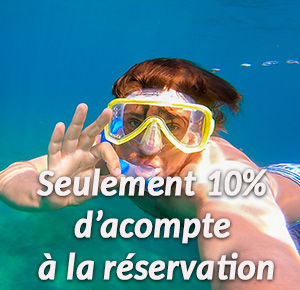 Seulement 10% d'acompte à la réservation